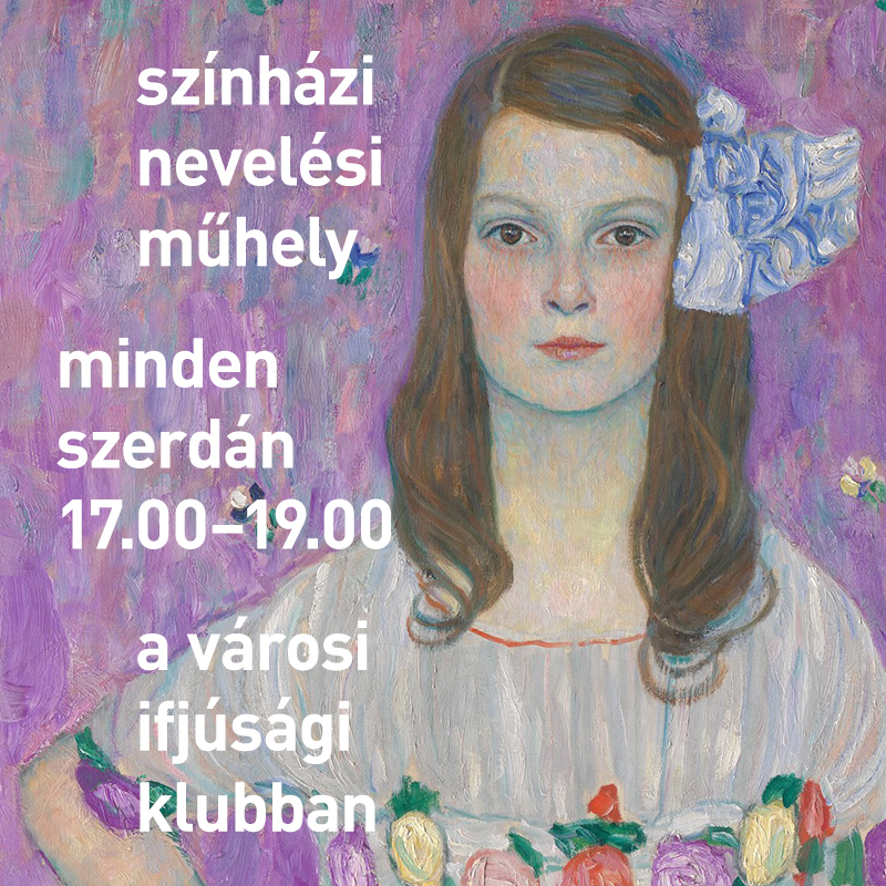 Színházi nevelési műhely minden szerdán 17-19 órak között a Városi Ifjűsági Klubban