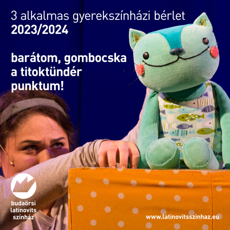 Három alkalmas gyerekszínházi bérlet a 2023/2024-es évadra. A Barátom, Gombocska, A titoktündér és a Punktum! előadásokat tartalmazza.