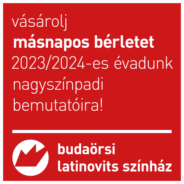 Vásárolj Másnapos bérletet 2023/2024-es évadunk nagyszínpadi bemutatóira!