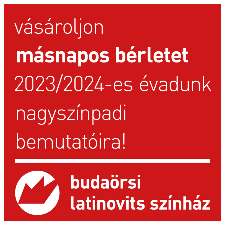 Vásároljon Másnapos bérletet 2023/2024-es évadunk nagyszínpadi bemutatóira!